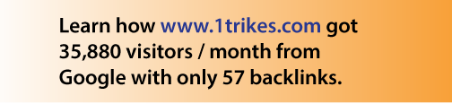 Learn how www.1trikes.com got 35,880 visitors/mpnth from Google with only 57 backlinks