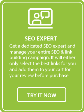 SEO expert Get a dedicated SEO expert and manage your entire SEO & link  building campaign. It will either only select the best links for you and add  them to your cart for your review before purchase. Button: TRY IT NOW