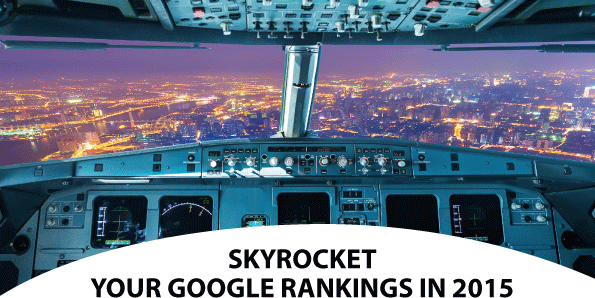 Skyrocket Your Google Rankings in 2015