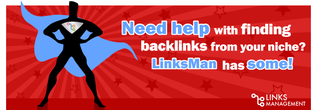 Need help with finding backlinks from your niche? LinksMan has some!