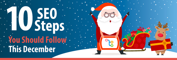 10 SEO Steps You Should Follow This                        December