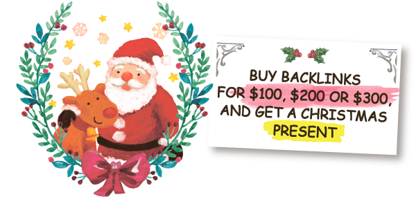 Buy Backlinks For $100, $200, $300 and get  a christmas present